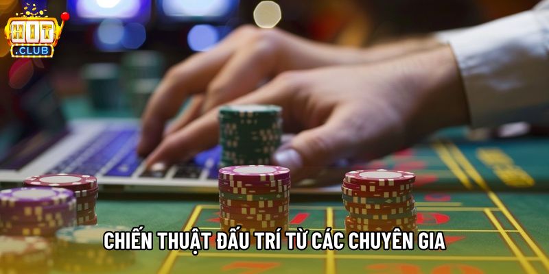 Chiến thuật đấu trí từ các chuyên gia