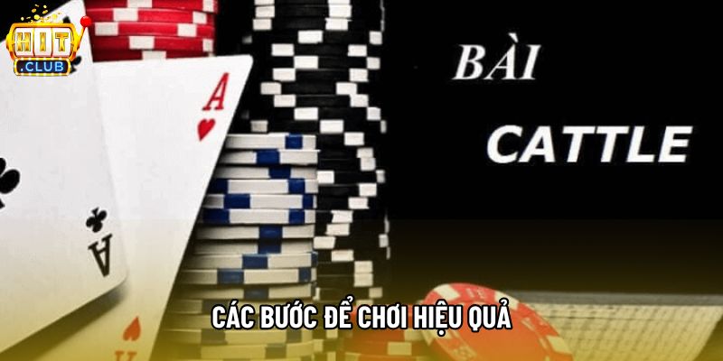 Các bước để chơi hiệu quả Các bước để chơi hiệu quả