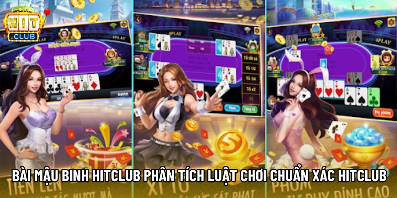 Bài Mậu Binh Hitclub Phân Tích Luật Chơi Chuẩn Xác Hitclub
