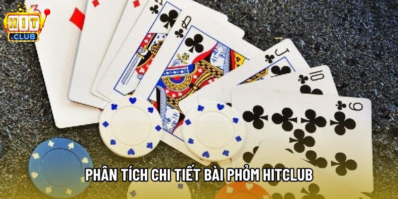 Phân tích chi tiết Bài phỏm hitclub