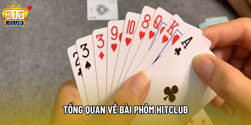 Tổng quan về Bài phỏm hitclub