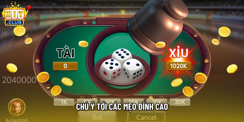 Chú ý tới các mẹo đỉnh cao Chú ý tới các mẹo đỉnh cao