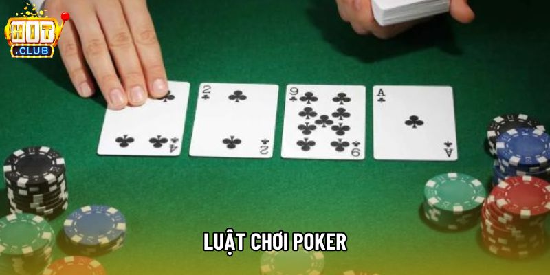 Cẩm Nang Luật Chơi Poker Cơ Bản Và Nâng Cao Cùng Hitclub