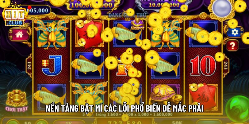 Nền tảng bật mí các lỗi phổ biến dễ mắc phải