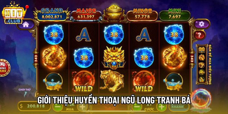 Giới thiệu huyền thoại Ngũ Long tranh bá Giới thiệu huyền thoại Ngũ Long tranh bá