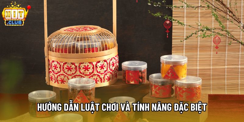 Hướng dẫn luật chơi và tính năng đặc biệt Hướng dẫn luật chơi và tính năng đặc biệt