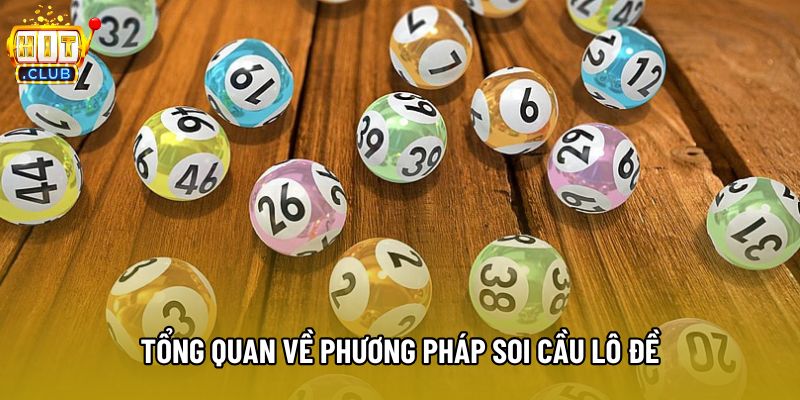 Tổng quan về phương pháp soi cầu lô đề