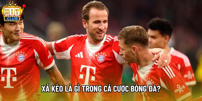 Xả kèo là gì trong cá cược bóng đá?